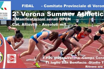 2° Verona Summer Athletics – 2ª Giornata – MATTIA BONFANTI super 200m con sfioro minimo italiano !!!